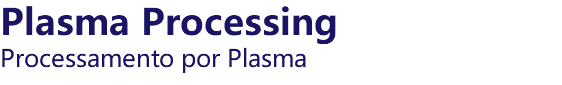 Plasma Processing Processamento por Plasma 